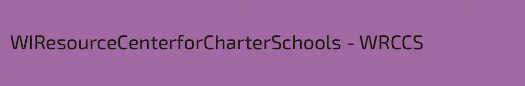 WIResourceCenterforCharterSchools - WRCCS